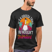 オデッサのもの、あなたには理解できないでしょう オデッサ Tシャツ (正面)