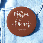 オナーテラコッタブラウン結婚ズのマトロン 缶バッジ<br><div class="desc">Matron of Honor Button in Terracotta Brownの結婚ブライダルパーティ、ブライダルシャワー、バチェロレッテ。以下のコレクションでこのデザインを使用して他の製品をチェック。</div>