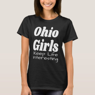 オハイオの女の子は人生を面白く保つ ユーモア 格言 ク Tシャツ