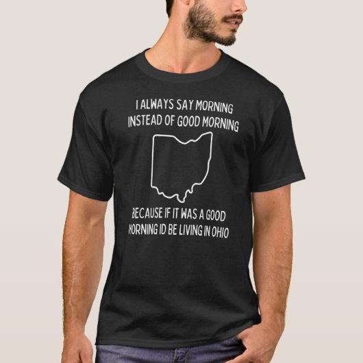 オハイオランダムミームオハイオに住みたい Tシャツ (正面)