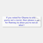 オバマがないracをあなたは示すことができる…ように投票したら バンパーステッカー (正面)