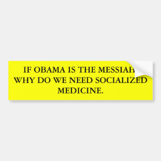 オバマが救世主なら、なぜか私達はSOCIALIを…必要とします バンパーステッカー