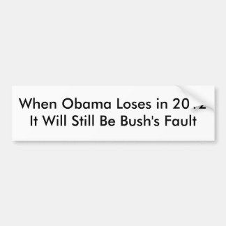オバマが2012年に失う場合それはまだBush'…です バンパーステッカー