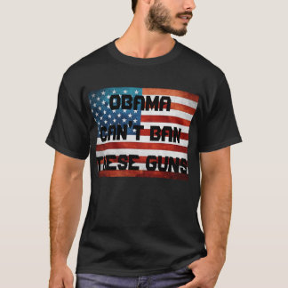 オバマはこれらの銃を禁止できません Tシャツ