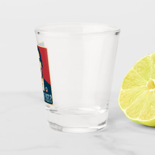 オバマは私をまだ恋しく思っていますか。 ショットグラス (右)