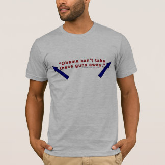 "オバマは遠くになこれらの銃を取ることができません。" Tシャツ