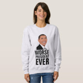 オバマ氏、史上最悪のTシャツ大統領 スウェットシャツ (正面フル)