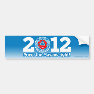 オバマ2012年(パロディ)はMayansの権利を証明します! バンパーステッカー