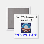 オバマ、アメリカを破産させられるだろうか？、「YESできるだろう」 マグネット (正面/裏面)