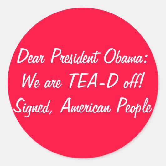オバマ:私たちはTEA-Dオフ!税務日茶パーティー ラウンドシール (正面)