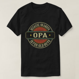 オパおじいちゃんがオヤジのお父さんの日 Tシャツ