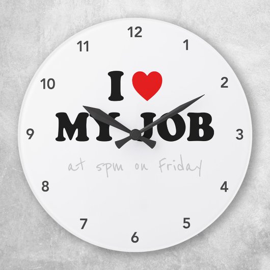 オフィスのユーモア時計 – 私の仕事が大好き ラウンド壁時計