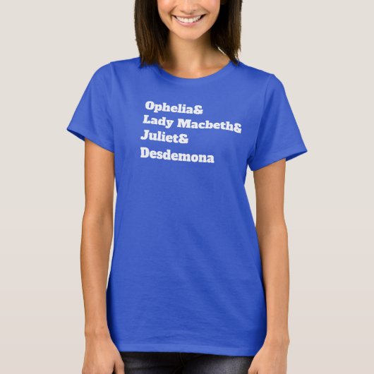 オフェリア&レディーマクベス&ジュリエット&デズデモナ Tシャツ (正面)