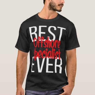 オフショア最高のススペシャリストEver4 Tシャツ