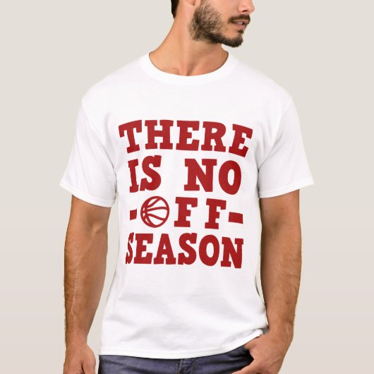 オフシーズンのバスケットボールはない Tシャツ (正面)
