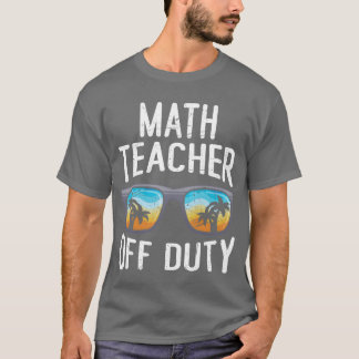 オフデューティの数学教師の休暇 数学教師 Tシャツ