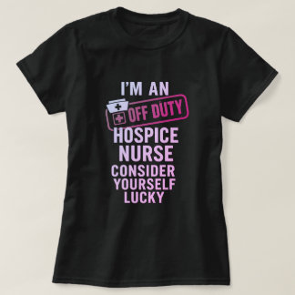 オフデューティホスピスナースおもしろいギフト Tシャツ
