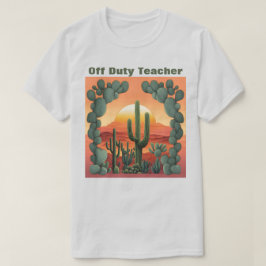 オフデューティ先生Tシャツデザートサンライズキャッティ Tシャツ