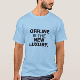 オフラインこそ贅沢: デジタル断食の引用 Tシャツ