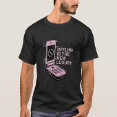 オフラインであることが新しい贅沢 Tシャツ (正面)