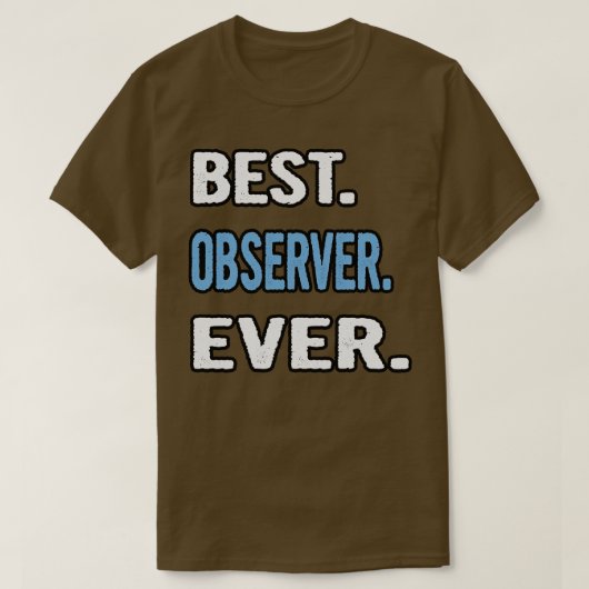 オブザーバ最高のーエバー誕生日ギフトアイディア Tシャツ (デザイン正面)