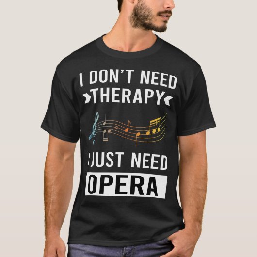 オペラが必要だ Tシャツ (正面)