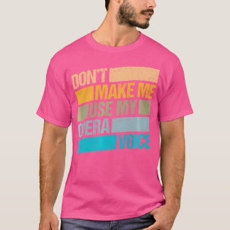 オペラの歌劇歌手を使わせないでくれ Tシャツ