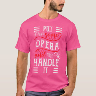 オペラを手に入れてオペラ歌手になる Tシャツ