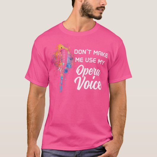 オペラ声を使う羽目になるな Funny歌う罪人 Tシャツ (正面)