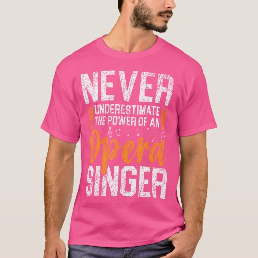 オペラ歌手の力を過小評価するな Tシャツ (正面)