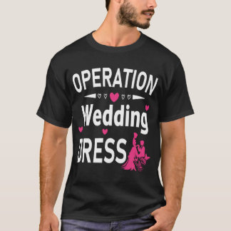 オペレーション・ウェディングドレス・バチェロレッテ・パーティー・ウェディング Tシャツ
