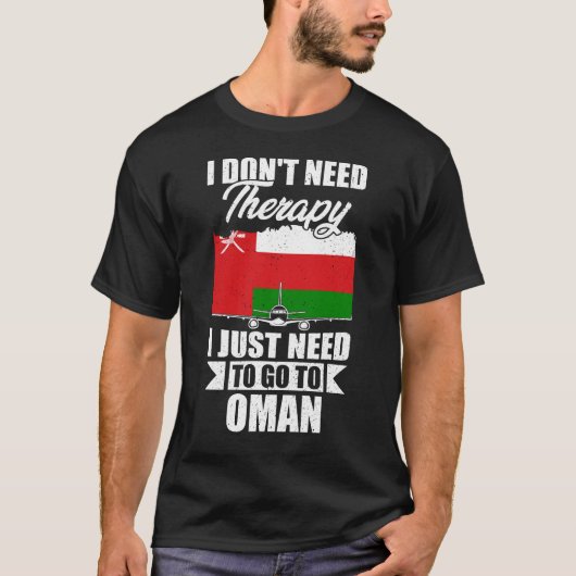 オマーンに行くセラピーは必要ない Tシャツ (正面)