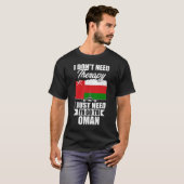 オマーンに行くセラピーは必要ない Tシャツ (正面フル)