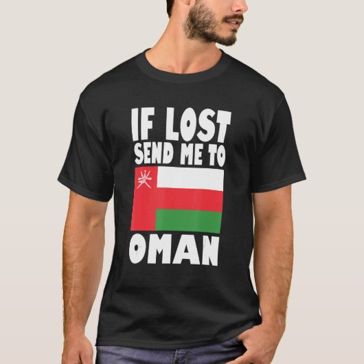 オマーン国旗のもしデザイン失ったが私をオマーンに送る Tシャツ (正面)