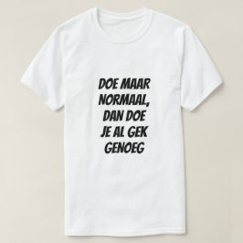 オランダで十分な正常な熱狂する行動を取る Tシャツ