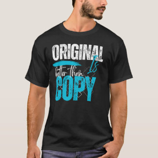 オリジナルはコピーより優れている モチベーショナル 引用 St Tシャツ