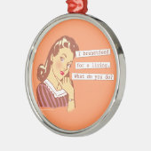 オリジナルは生きているお尻のためにI母乳で育てます メタルオーナメント (左)