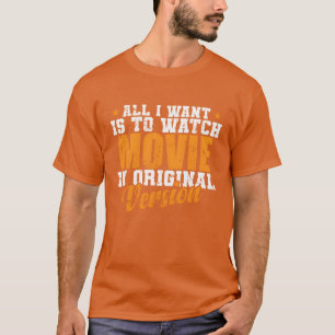 オリジナル版の映画を見ることだけが私の願いです b tシャツ