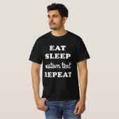 オリジナル Eat Sleep Repeat Tシャツ (正面フル)