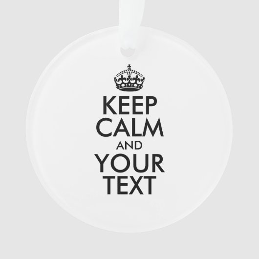 オリジナル Keep Calm とあなたのテキスト オーナメント (正面)
