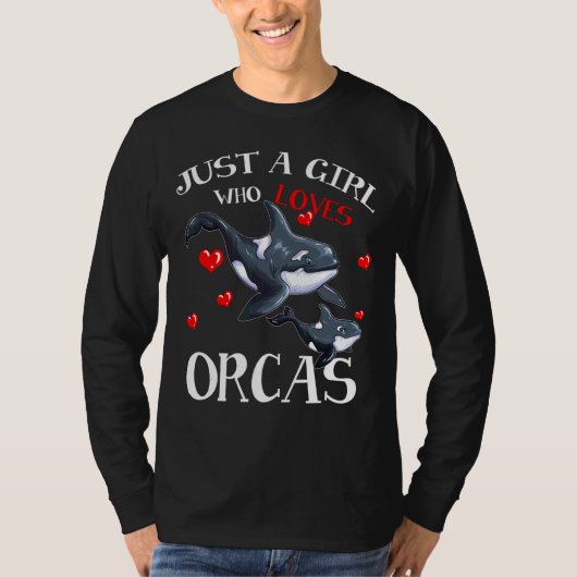 オルカファン海獣海洋哺乳類は女の子にすぎない Tシャツ (正面)