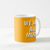 オレンジの陶器のマグカップ - "We Are All Mugs" コーヒーマグカップ (正面右)
