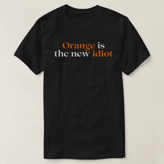 オレンジは新しい馬鹿 Tシャツ (デザイン正面)