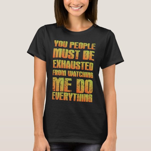 オレンジ色の皮肉な「疲れているでしょうね」 Tシャツ (正面)