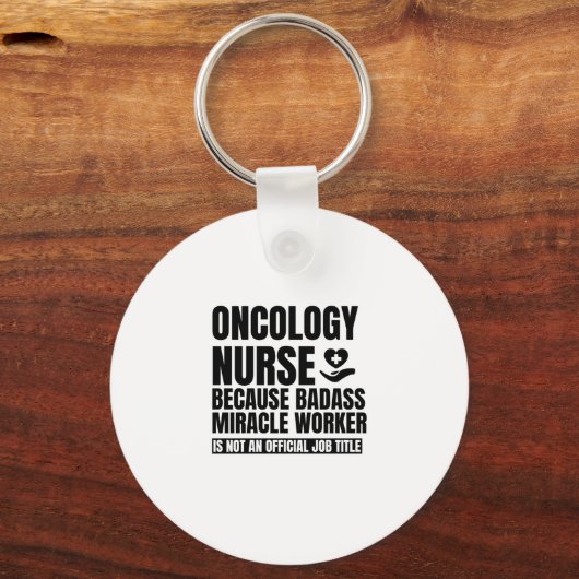 オンコロジーナースバドス奇跡の労働者はノーだから キーホルダー (正面)
