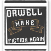 オーウェル・フィクションを再びバンパーステッカーにする シール (正面)