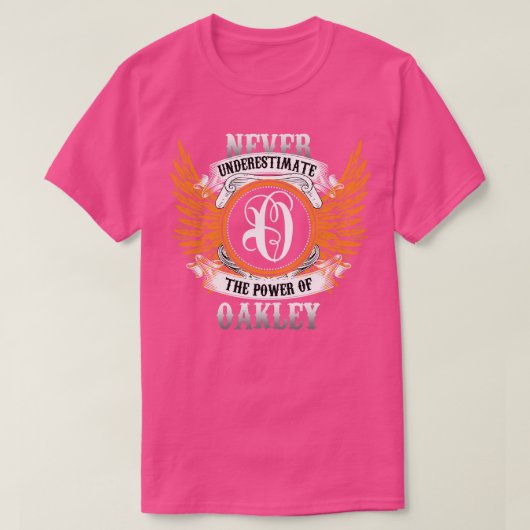 オークリーのネームシャツは決して~の力を過小評価しない Tシャツ (デザイン正面)