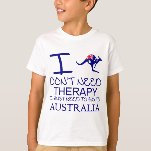 オーストラリアに行くセラピーは必要ない Tシャツ (正面)