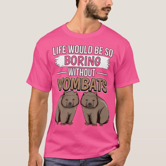 オーストラリアの引用文生活は今までにないほど退屈だ Tシャツ (正面)
