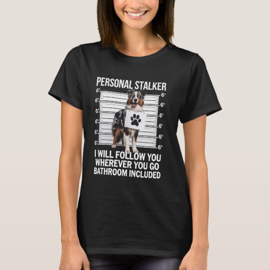 オーストラリアの羊飼い個人ストーカーおもしろい犬値リスト Tシャツ (正面)